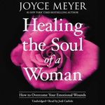Jumia Books Healing The Soul Of A Woman: How To Overcome Your Emotional Wounds Book By Joyce Meyer