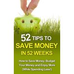 Kenny Powell 52 Tips to Save Money in 52 Weeks
