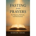 Jumia Books Fasting and Prayers The Meaning, Methods, and Effectiveness by Pastor Gideon Isaac