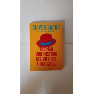 The Man Who Mistook His Wife for a Hat  by Oliver Sacks 