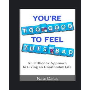 Jumia Books "You're Too Good to Feel This Bad" Book By Nate Dallas