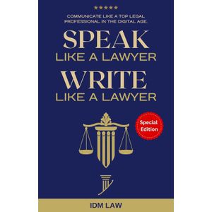 Speak Like a Lawyer, Write Like a Lawyer: Communicate Like a Top Legal Professional in the Digital Age  Book By IDM Law