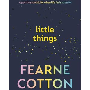 Jumia Books Little Things: Your Positive Toolkit for when Life Feels Stressful Book by Fearne Cotton