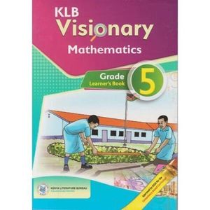 KLB Visionary Mathematics Grade 5 (Rtd) .
