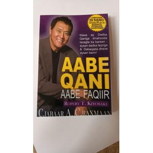 Aabe Qani Aabe Faqiir (Rich Dad Poor Dad Book By Robert T. Kiyosaki) - SOMALI LANGUAGE