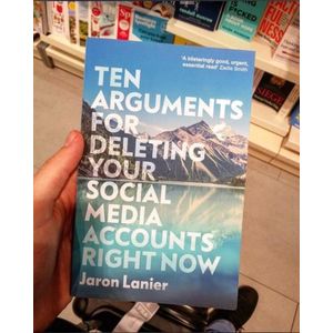 Ten Arguments for Deleting Your Social Media Accounts Right Now Book by Jaron Lanier