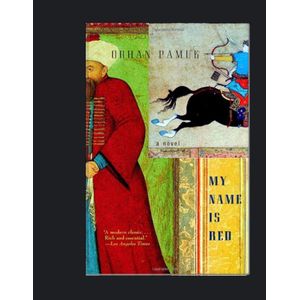 Books My Name Is Red Orhan Pamuk (Author), Erdag Goknar - translator (Author)