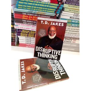 Disruptive Thinking: A Daring Strategy to Change How We Live, Lead, and Love  by T. D. Jakes