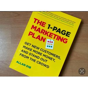 The 1-Page Marketing Plan: Get New Customers, Make More Money and Stand Out from the Crowd Book by Allan Dib
