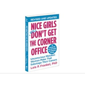 Jumia Books Nice Girls Don't Get The Corner Office: Unconscious Mistakes Women Make That Sabotage Their Careers Book By Lois P Frankel