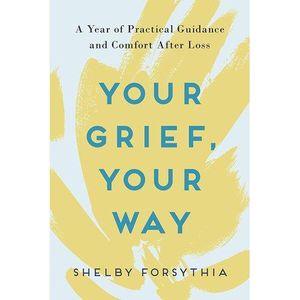 Jumia Books Your Grief, Your Way -A Year Of Practical Guidance And Comfort After Loss
