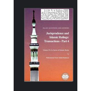 Islam: Questions And Answers - Jurisprudence and Islamic Rulings: Transactions - Part 4