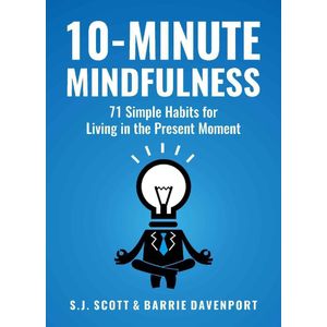 10-Minute Mindfulness Book by Barrie Davenport and S. J. SCOTT