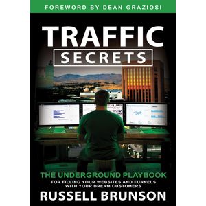 Traffic Secrets: The Underground Playbook for Filling Your Websites and Funnels with Your Dream Customers Book By Russell Brunson