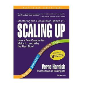  Scaling Up: How A Few Companies Make It...and Why The Rest Don't
