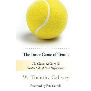 Jumia Books The Inner Game Of Tennis - The Classic Guide To The Mental Side Of Peak Performance By W. Timothy Gallwey