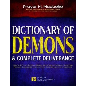 Dictionary Of Demons & Complete Deliverance Don’t Give The Enemy A Seat At Your Table Book By Prayer M. Madueke