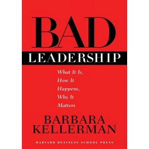 Bad Leadership Book By Barbara Kellerman