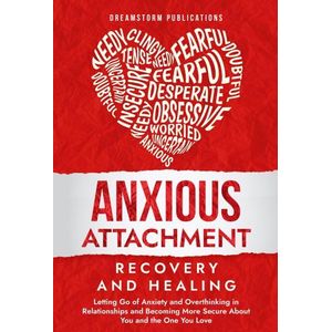 Anxious Attachment: Recovery and Healing Book By Dreamstorm Publications