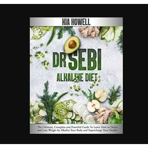Jumia Books Dr. Sebi Alkaline Diet Book By Kia Howell