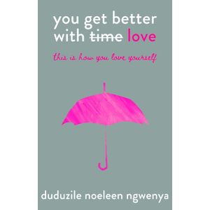 Kimatsu you get better with love: this is how you love yourself Book By Duduzile Noeleen Ngwenya