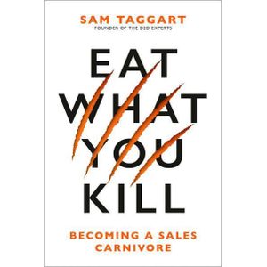 Kamirosa Eat What You Kill: Becoming a Sales Carnivore Book By Sam Taggart