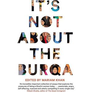 Jumia Books It's Not About The Burqa - Muslim Women On Faith, Feminism, Sexuality And Race