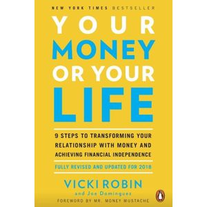Jumia Books Your Money Or Your Life: Transforming Your Relationship with Money and Achieving Financial Independence Book by Joseph R. Dominguez and Vicki Robin