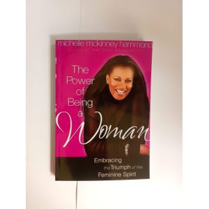 The Power of Being a Woman: Embracing Your God-Given Gift of Influence (Revised and Expanded) Book by Michelle Hammond