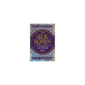 Jumia Books The Silk Roads: A New History Of The World Book By Peter Frankopan