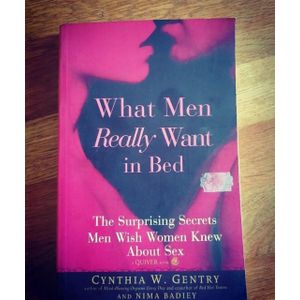 What Women Really Want in Bed: The Surprising Secrets Women Wish Men Knew About Sex Book by Cynthia Gentry and Dana Fredsti