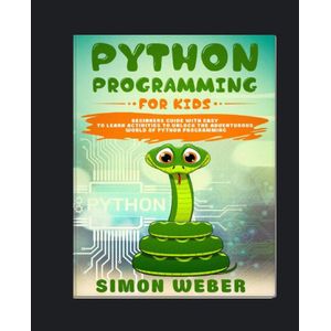Kin Don "Python Programming for Kids" Book By Simon Weber