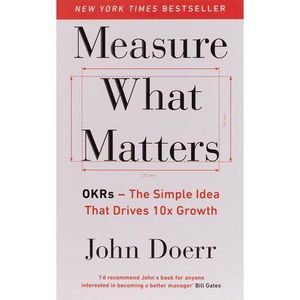 Jumia Books Measure What Matters: OKRs: The Simple Idea That Drives 10x Growth