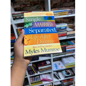 Single, Married, Separated, and Life After Divorce  by Myles Munroe (Author)