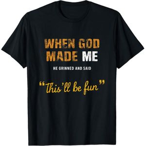 Fashion And Style Funny Christian T-Shirt “When God Made Me He Grinned”  Faith Humor Tee  Inspirational  Black  Shirt