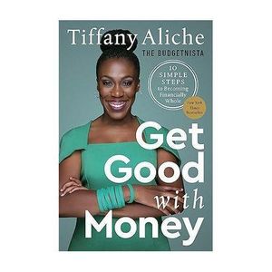 Jumia Books Get Good with Money: Ten Simple Steps to Becoming Financially Whole by Tiffany Aliche