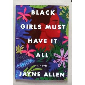 Jumia Books Black Girls Must Have It All: A Novel Book By Jayne Allen