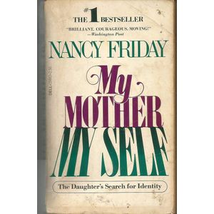 My Mother My Self: The Daughter's Search for Identity Book By Nancy Friday