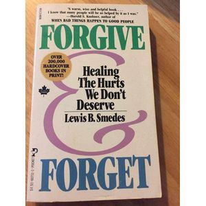 Forgive and Forget: Healing the Hurts We Don't Deserve Book by Lewis B. Smedes