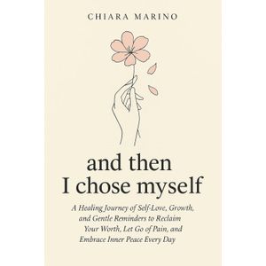 Jumia Books and then I chose myself: 101 reminders to heal, rise, and shine Book by Chiara Mercurio