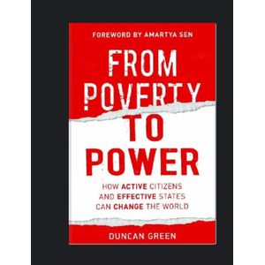 From Poverty to Power: How Active Citizens and Effective States Can Change the World Book By Duncan Green