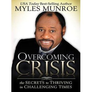 Jumia Books Overcoming Crisis: The Secrets to Thriving in Challenging Times by Myles Munroe