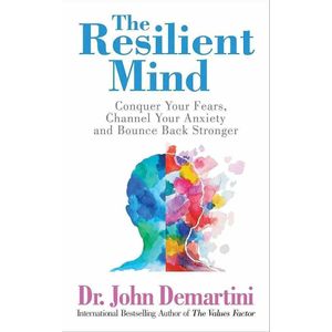 Jumia Books The Resilient Mind: Conquer Your Fears, Channel Your Anxiety And Bounce Back Stronger Book By John Demartini