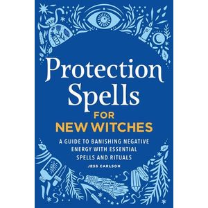 Jumia Books Protection Spells for New Witches: A Guide to Banishing Negative Energy with Essential Spells and Rituals Book By Jess Carlson