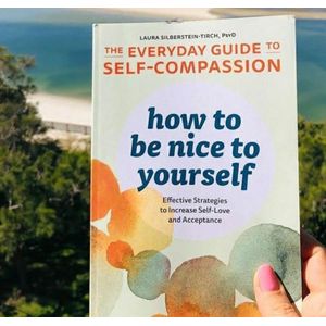 Jumia Books How To Be Nice To Yourself: The Everyday Guide To Self-Compassion: Effective Strategies To Increase Self-Love And Acceptance Book By Laura Silberstein