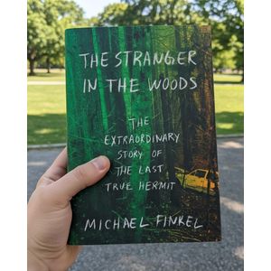 The Stranger in the Woods: The Extraordinary Story of the Last True Hermit Book By Michael Finkel