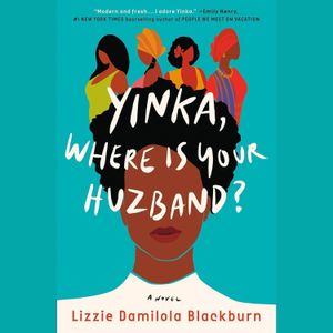 Jumia Books Yinka, Where Is Your Huzband?: A Novel by Lizzie Damilola Blackburn