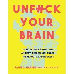 Klikzone Unfck Your Brain Book By Faith G. Harper, PhD, LPC-S, ACS, ACN*