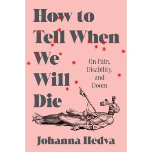 Jumia Books "How to Tell When We Will Die Book By Johanna Hedva"