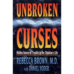 Jumia Books Unbroken Curses: Hidden Source Of Trouble In The Christian's Life Book By Daniel Yoder And Rebecca Brown Yoder